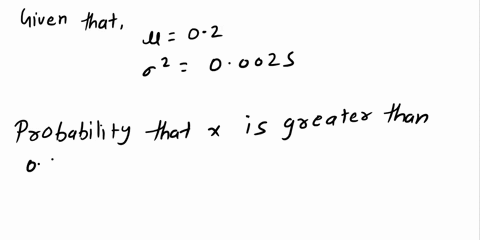 let-the-random-variable-x-follow-a-normal-distribution-with-02-and-2-00025a-find-the-probability-that-x-is-greater-than-04b-find-the-probability-that-x-is-greater-than-015-and-less-than-028c-54797