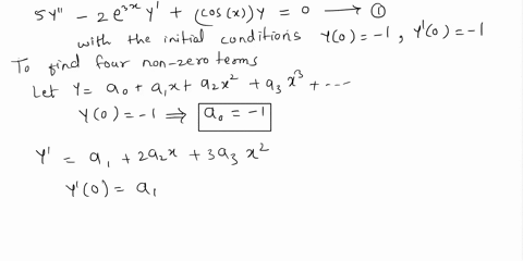 find-the-first-four-non-0-terms-in-a-power-series-expansion-of-the-solution-to-the-given-initial-value-problem5y-2e3xycosxy0-y0-1-y0-1-find-the-first-four-nonzero-terms-in-a-power-series-exp-88976