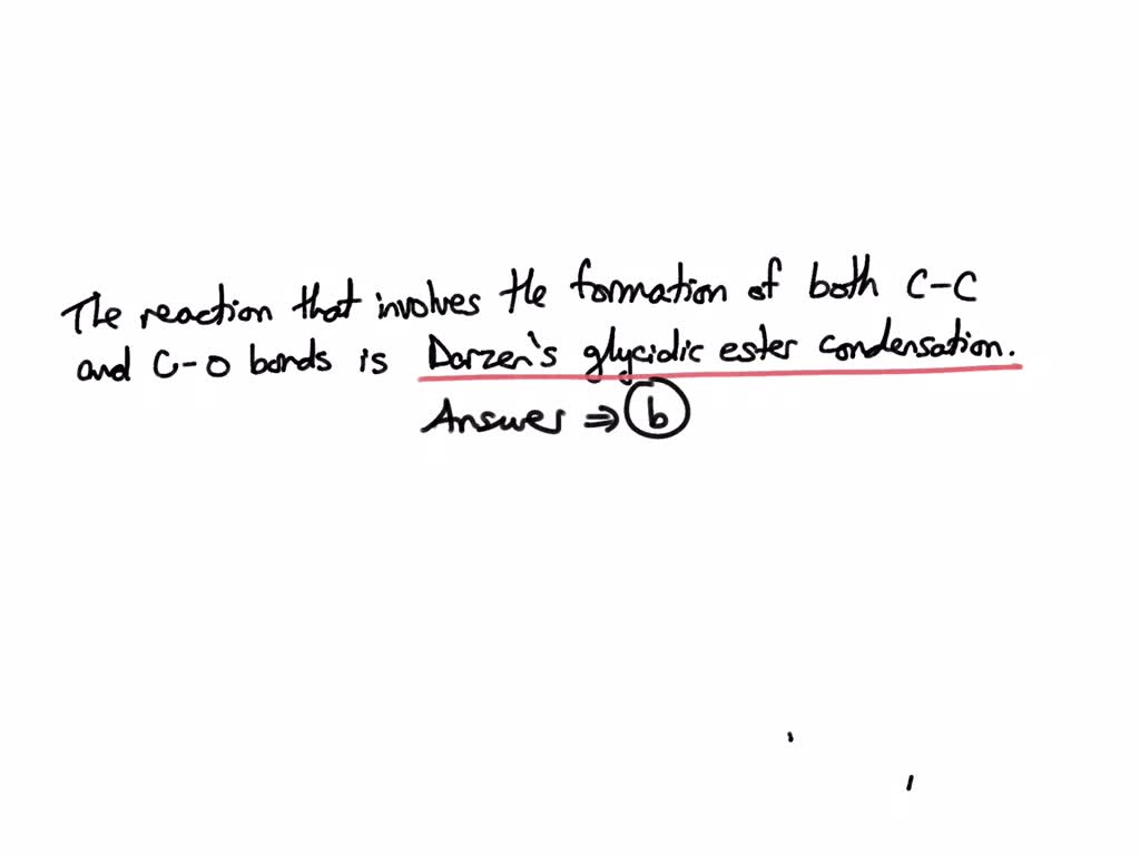 SOLVED: 12) The Reaction That Involves The Formation Of Both C-C And C ...