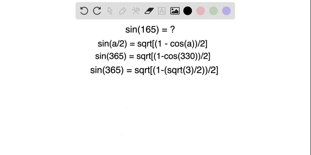 SOLVED: What is the exact value of sin (= 165 using the half-angle ...