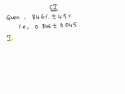 express-the-confidence-interval-846-1-45-in-interval-form-express-the-answer-in-decimal-format-do-not-enter-as-percents-21124