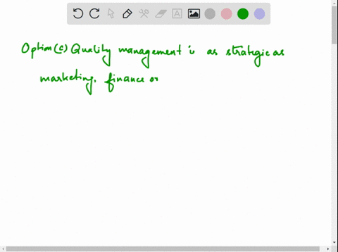 which-of-the-following-statements-is-trueselect-onea-quality-management-is-conditional-upon-success-in-other-areas-such-as-marketing-and-salesb-quality-management-can-be-treated-as-a-nice-to-21044