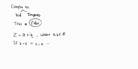 question-3-2-pts-any-complex-number-is-either-real-or-imaginary-true-false-66577