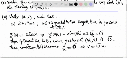 a-find-the-unit-vectors-that-are-parallel-to-the-tangent-line-to-the-curve-y-2-sin-x-at-the-point-fracpi6-1-b-find-the-unit-vectors-that-are-perpendicular-to-the-tangent-line-c-sketch-the-curve-y-2--3