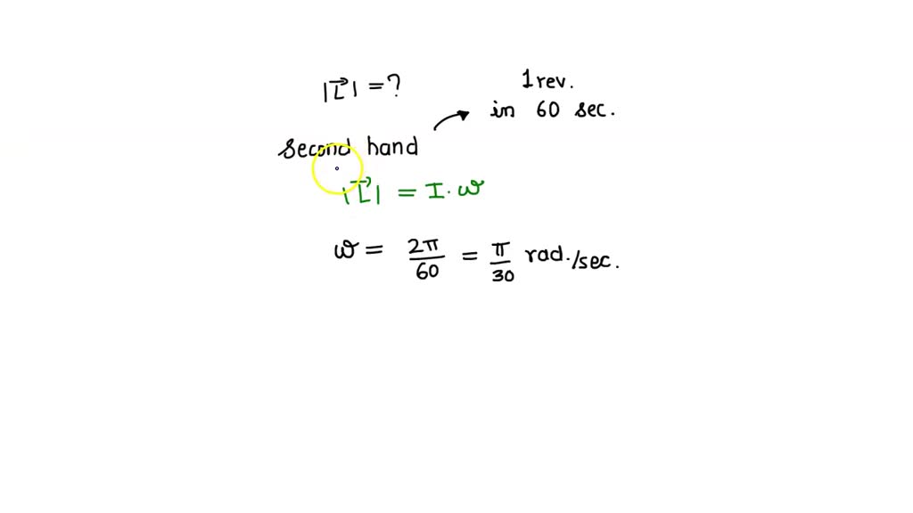 SOLVED Find the magnitude of the angular momentum of the second hand