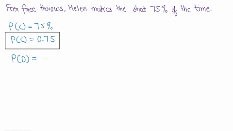helen-plays-basketball-for-free-throws-she-makes-the-shot-75-of-the-time-helen-must-now-attempt-two-free-throws-c-the-event-that-helen-makes-the-first-shot-d-the-event-helen-makes-the-second-51128