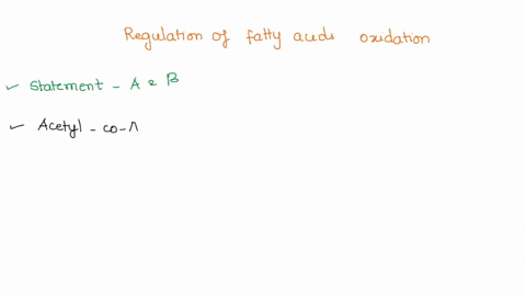 which-of-the-following-is-true-about-the-regulation-of-fatty-acid-oxidation-answers-a-e-high-levels-of-acetyl-coa-inhibits-the-activity-of-thiolase-increased-consumption-of-glucose-stimulate-77346