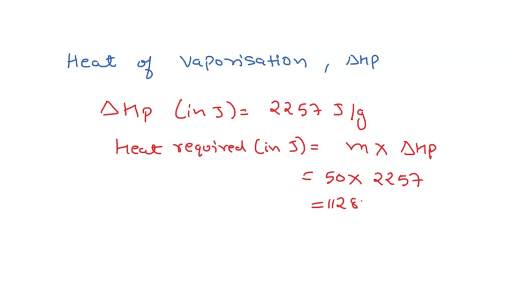 SOLVED The heat of vaporization of water is 2257 Joules/gram or 540 calories/gram. What energy