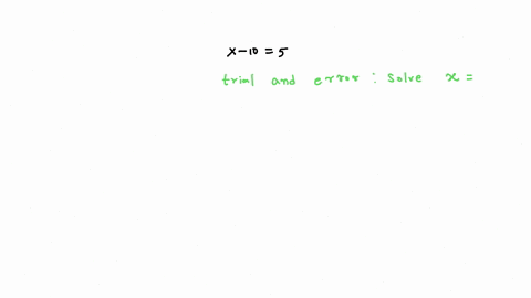 solve-the-equation-x-10-5-using-trial-and-error-method-a-x-5-b-x-10-c-x-15-d-x-20-04864