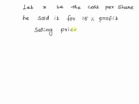 1-warren-bought-some-shares-of-stock-and-later-sold-for-a-15-profit-if-he-sold-the-stock-for-17664-per-share-how-much-per-share-did-he-buy-the-stock-for-82608