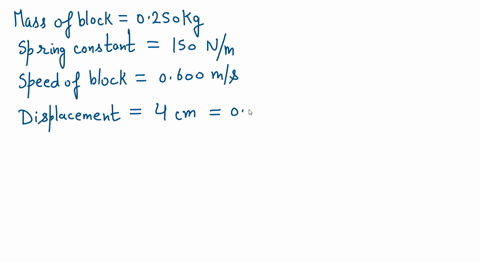 a-block-that-is-attached-to-a-spring-bounces-back-and-forth-across-a-frictionless-horizontal-surface-the-block-has-a-mass-of-0250-kg-and-the-spring-constant-of-the-spring-is-150-nm-if-the-bl-35244