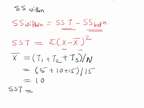 a-research-study-comparing-three-treatments-with-n-5-in-each-treatment-produces-t1-5-t2-10-t3-15-with-ss1-65s2-9-ss3-9and-sx2-94-for-this-study-what-is-sswithin-10-24-34-68-57254