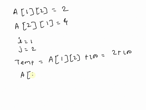 let-a-be-a-square-matrix-of-size-n-x-n-consider-the-following-program-what-is-the-expected-output-c-100-fori1to-n-do-forj1to-n-do-tempaijc-a1aji-aiitempc-fori1ton-do-forj1tondo-outputaij-otr-27818