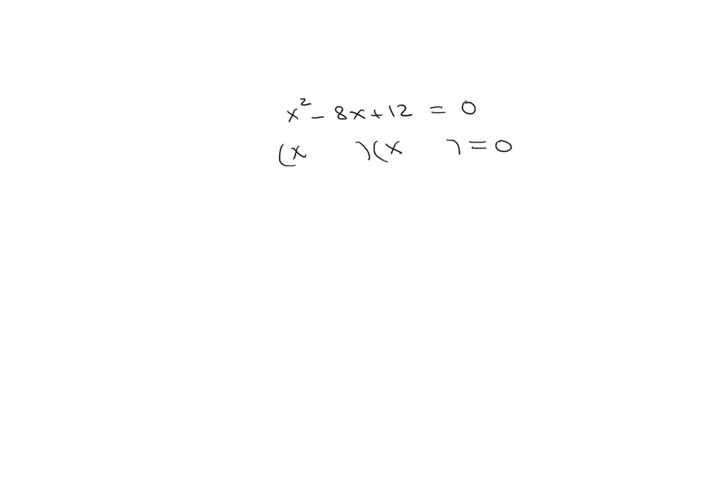 solved-solve-the-following-equations-x-squared-8-x-12