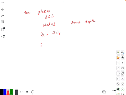 two-drinking-glasses-a-and-b-are-filled-with-water-to-the-same-depth-glass-a-has-twice-the-diameter-of-glass-b-compare-the-pressure-at-the-bottom-of-the-two-glasses