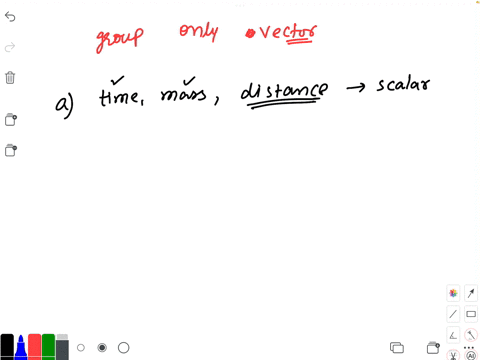 in-physics-there-are-scalar-and-vector-quantities-which-of-the-following-groups-contain-only-vector-physical-quantities-a-time-mass-distance-b-acceleration-force-momentum-c-energy-work-heat-72826