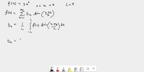 compute-the-fourier-sine-series-for-the-given-function-fifx-3x2-xi-the-fourier-sine-series-is-flx-91836
