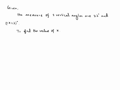 the-measures-of-two-vertical-angles-are-33-and-2x-3-find-the-value-of-x-53008