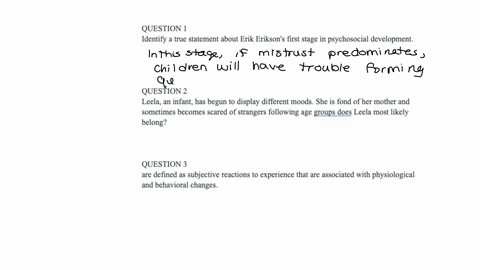 question1-identify-a-true-statement-about-erik-eriksons-first-stage-in-psychosocial-development-o-this-stage-begins-in-infancy-and-continues-until-about-8-months-oin-this-stage-if-mistrust-p-58462