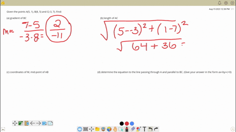 given-the-points-a5-1-b8-5-and-c-3-7-find-a-gradient-of-bc-b-length-of-ac-c-coordinates-of-m-mid-point-of-ab-d-determine-the-equation-to-the-line-passing-through-a-and-parallel-to-bc-give-your-answer