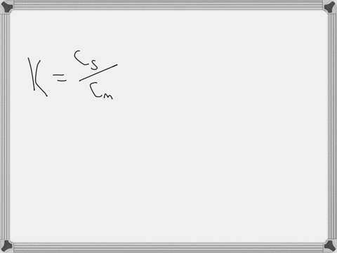 in-chromatography-the-governing-phase-equilibrium-constant-is-defined-as-larger-when-the-equilibrium-favors-the-stationary-phase-in-liquid-chromatography-for-example-k-cscm-where-the-subscri-62334