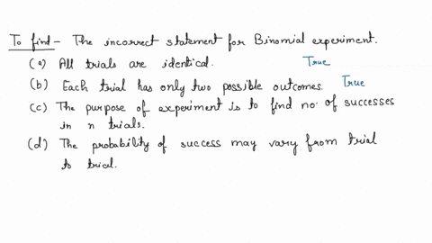 which-of-the-following-is-not-a-property-of-a-binomial-experiment-chl-ail-trials-are-identical-each-trial-has-only-two-possible-outcomes-the-purpose-of-the-experiment-is-to-determine-the-num-85328