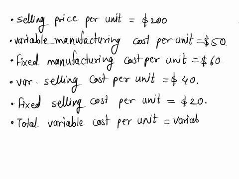 use-the-following-information-to-answer-the-question-iselling-price-per-unit-nariable-manufacturing-costs-per-unit-fixed-manufacturing-costs-per-unit-nariable-selling-costs-per-unit-fixed-se-27343
