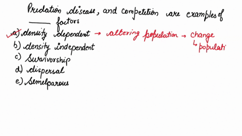 predation-disease-and-competition-are-examples-of-_______-factors-a-density-dependent-b-density-inde-19125