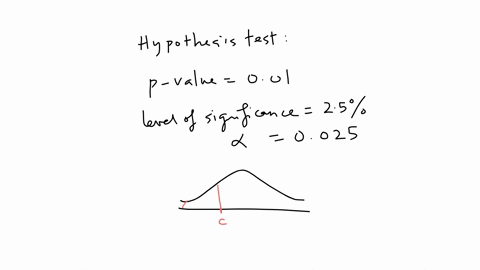 question-4-a-hypothesis-test-for-a-population-mean-has-p-value-001-what-is-the-decision-at-the-25-level-of-significance-a-since-p-value-0025-we-reject-the-null-hypothesis-b-since-p-value-0025-we-rejec