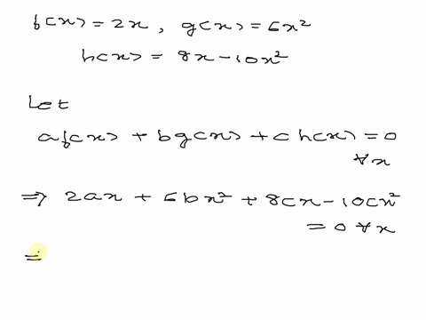 show-directly-that-the-given-functions-are-linearly-dependent-on-the-real-line-that-is-find-a-nontrivial-linear-combination-of-the-following-functions-that-vanishes-identically-fx2x-gx6x2-hx-73094
