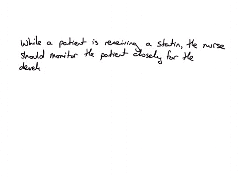 type-question-here-keep-it-short-clear-to-get-the-bes-while-a-patient-is-receiving-a-statin-the-nurse-knows-to-monitor-the-patient-closely-for-the-development-of-which-problem-125-points-o-vitamin-c-d