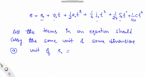 consider-the-equation-s-s0-v0-t-a0-t2-2-j0-t3-6-s0-t4-24-ct5-120-where-s-is-a-length-and-t-is-a-time-what-are-the-dimensions-and-si-units-of-a-s0-b-v0-c-a0-d-j0-e-s0-and-f-c-56726