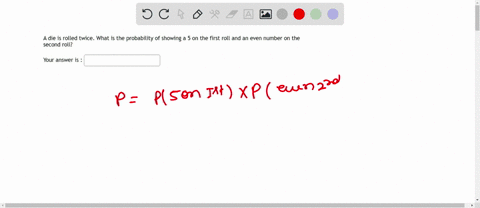 a-die-is-rolled-twice-what-is-the-probability-of-showing-a-5-on-the-first-roll-and-an-even-number-on-the-second-roll-your-answer-is-63671