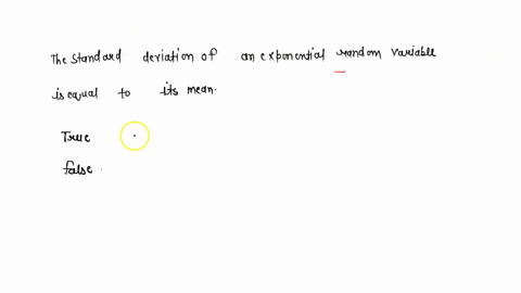 the-standard-deviation-of-an-exponential-random-variable-is-equal-to-its-mean-select-one-0-true-0-false-96714