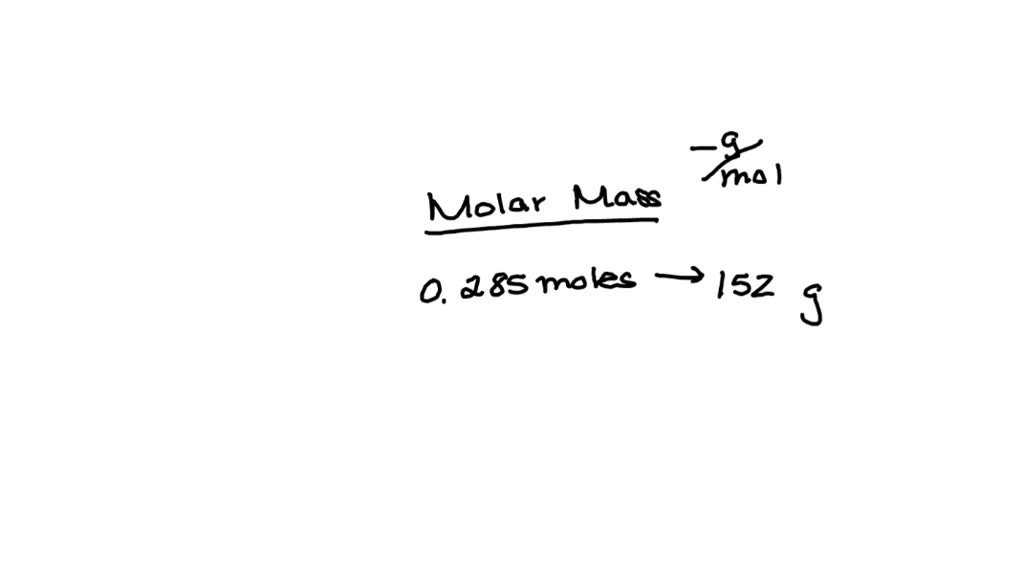 determine-the-molar-mass-of-a-substance-if-0-285-moles-has-a-mass-of-152-g