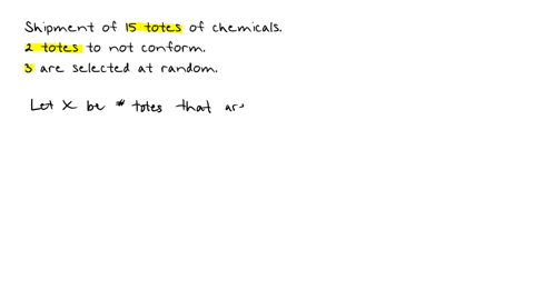 a-shipment-of-chemicals-arrives-in-15-totes-3of-the-totes-are-selected-at-random-without-replacement-for-an-inspection-of-purity-if-2of-the-totes-do-not-conform-to-purity-requirements-what-i-12871