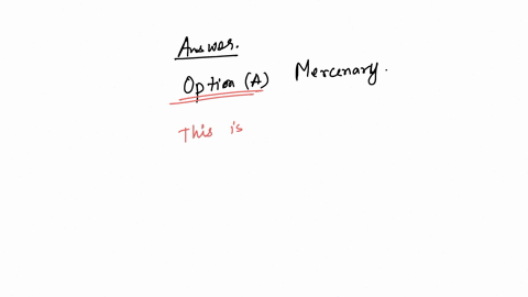 according-to-hagans-typology-which-of-the-following-refers-to-spies-who-are-motivated-by-monetary-gain-question-7-options-a-mercenary-b-alienatedegocentric-c-buccaneer-d-quasi-agent