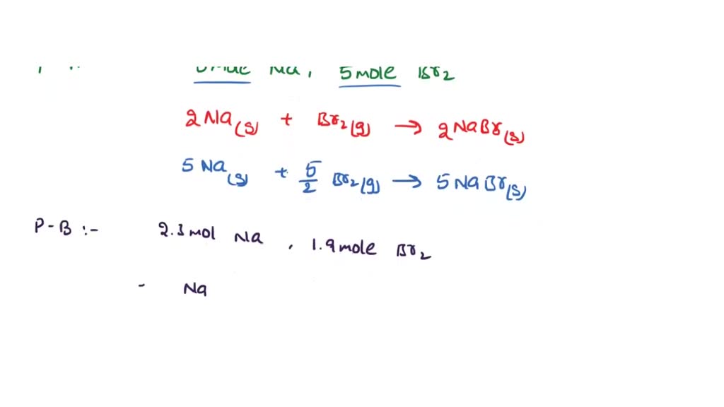 SOLVED: '2.5 mol Na, mol Br2 Express your answer as chemical formula AZd'