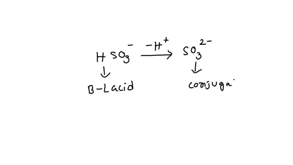 SOLVED: The formula for the conjugate base of HSO3- is