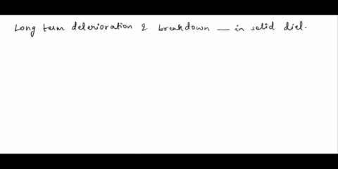 long-term-deterioration-and-breakdown-occurs-in-solid-dielectrics-due-to-thermal-phenomenon-surface-discharges-internal-discharges-treeing-phenomenon-paper-insulation-is-mainly-used-in-cable-88587
