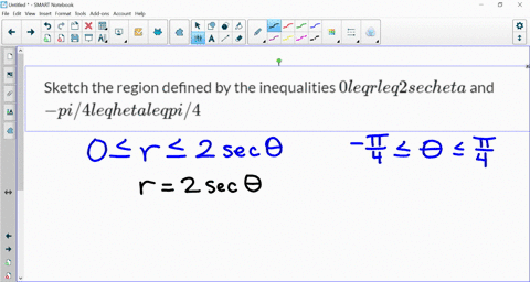 sketch-the-region-defined-by-the-inequalities-0-leq-r-leq-2-sec-theta-and-pi-4-leq-theta-leq-pi-4-3-99301