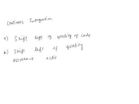 which-of-the-following-are-benefits-of-continuous-integration-a-shift-left-of-quality-of-code-b-shift-left-of-quality-assurance-activities-c-shift-left-of-security-via-secure-coding-practice-62825