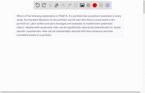 which-of-the-following-statements-is-truea-if-a-portfolio-has-a-positive-investment-in-every-asset-the-standard-deviation-on-the-portfolio-can-be-less-than-that-on-every-asset-in-the-portfol-94536