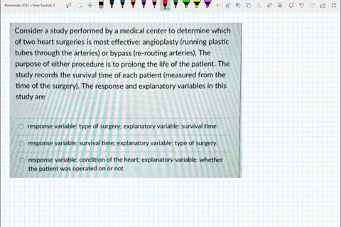 consider-a-study-performed-by-a-medical-center-to-determine-which-of-two-heart-surgeries-is-most-effective-angioplasty-running-plastic-tubes-through-the-arteries-or-bypass-re-routing-arterie-85073