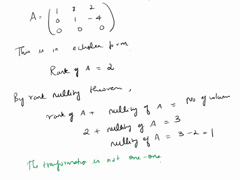 use-the-ranknullity-theorem-to-find-the-dimensions-ofthe-kernels-and-ranges-of-the-linear-transformations-defined-by-the-following-matrices-state-whether-the-transformations-are-one-to-one-o-47229