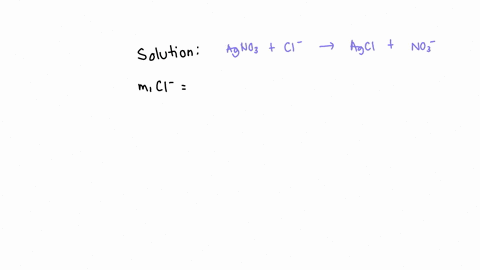 a-sample-containing-chloride-ion-is-treated-with-excess-agno3-and-a-solid-precipitate-is-formed-the-precipitate-was-filtered-washed-and-dried-if-the-mass-of-the-original-sample-is-01250-gand-75585