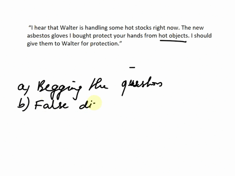 which-fallacy-does-the-following-statement-or-argument-commit-i-hear-that-walter-is-handling-some-hot-stocks-right-now-the-new-asbestos-gloves-i-bought-protect-your-hands-from-hot-objects-i-75317