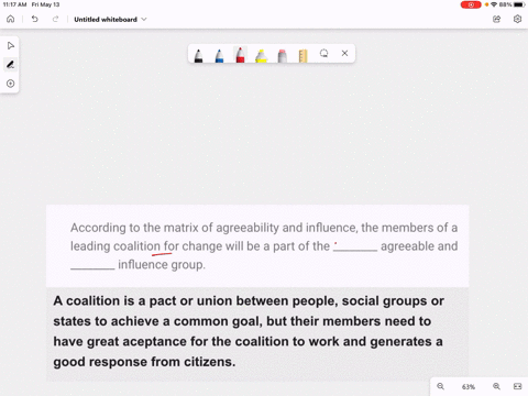 according-to-the-matrix-of-agreeability-and-influence-the-members-of-a-leading-coalition-for-change-will-be-a-part-of-the-________-agreeable-and-________-influence-group-24998