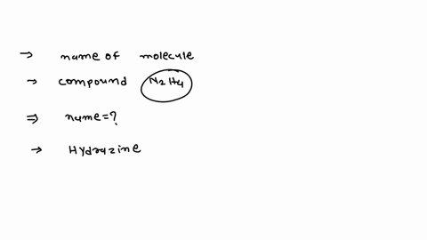 what-is-the-name-of-the-molecule-compound-n2h4-53825