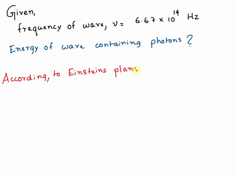 question-1-point-a-wave-0f-frequency-667-1014-hz-has-photons-with-energy-0442-10-19-133-10-27-01499-x-10-15-663x-10-34-02393